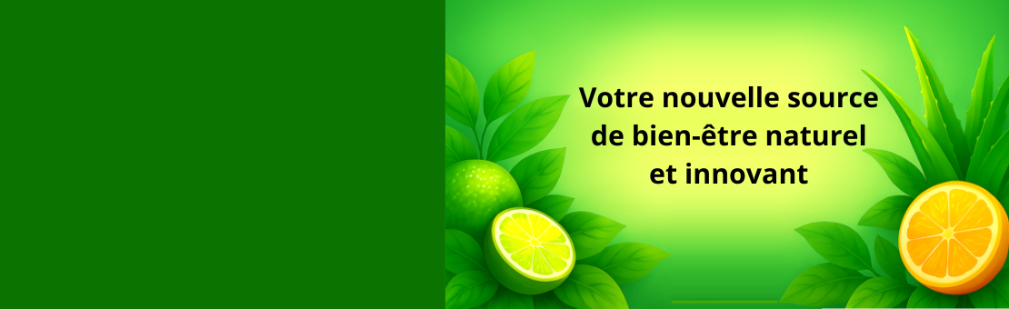 Votre nouvelle source de bien-être naturel et innovant